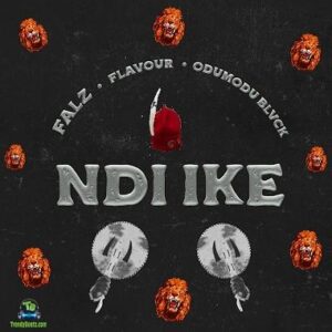 
Falz - Ndi Ike Ft Flavour, OdumoduBlvck
