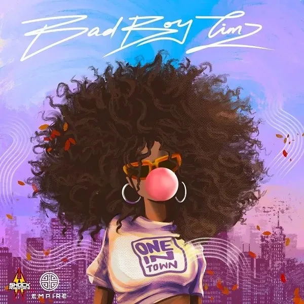 Bad Boy Timz – One In Town