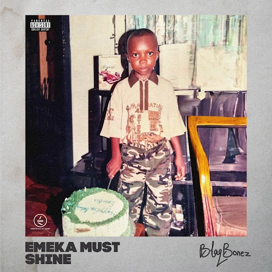 Blaqbonez – Emeka Must Shine
