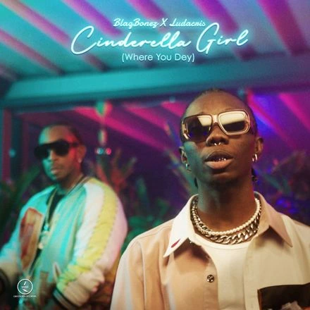 Blaqbonez – Cinderella (Where You Dey) Ft Ludacris
