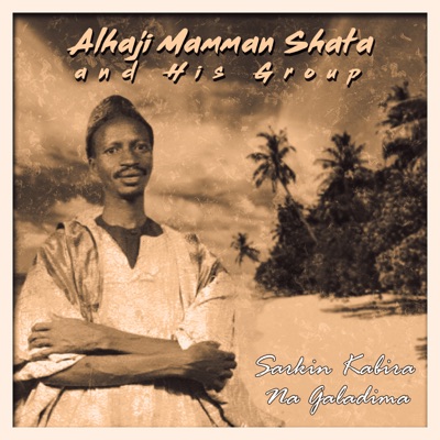 Alhaji Mamman Shata and His Group – Lami Shagamu