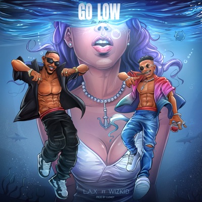 L.A.X - Go Low Ft wizkid