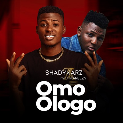 ShadyKarz - Omo Ologo Ft Areezy