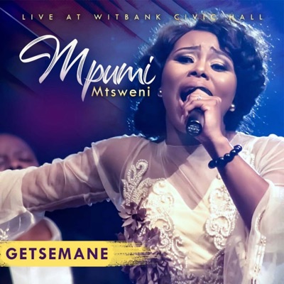 Mpumi Mtsweni - Getsemane (Live)