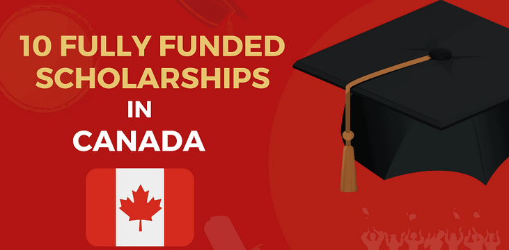 Top 10 Fully Funded Scholarships to Apply in Canada 2024-25