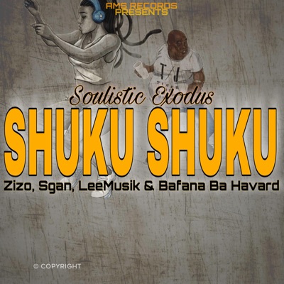 Soulistic Exodus - Shuku Shuku Ft Zizo, Sgan, LeeMusik & Bafana Ba Havard