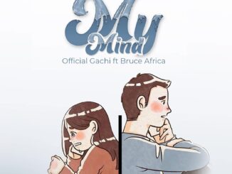 Official Gachi Ft. Bruce Africa – My Mind Mp3 download