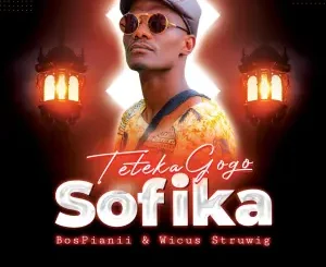 TeteKaGogo, BosPianii & Wicus Struwig – Sofika