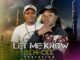Ben Cee – Let Me Know Ft DJ Mweemba