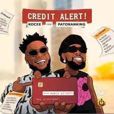 Kocee – Credit Alert Ft Patoranking