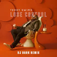 Teddy Swims – Lose Control