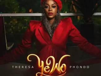 Theresa Phondo – “Yewo”