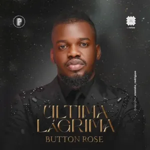 Button Rose – Última Lágrima
