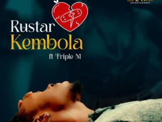 Rustar – Kembola Ft Triple M