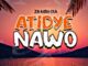 Z6mbixha – Atidye Nawo