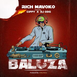 Rich Mavoko – Baluza Ft Cippy, DJ ODG