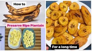 How To Preserve Ripe Plantain